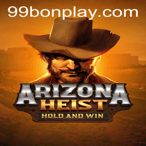 ArizonaHeist: An Intriguing Gaming Experience with 99Bon