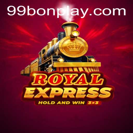 Royal Express: The Exciting World of 99Bon Awaits